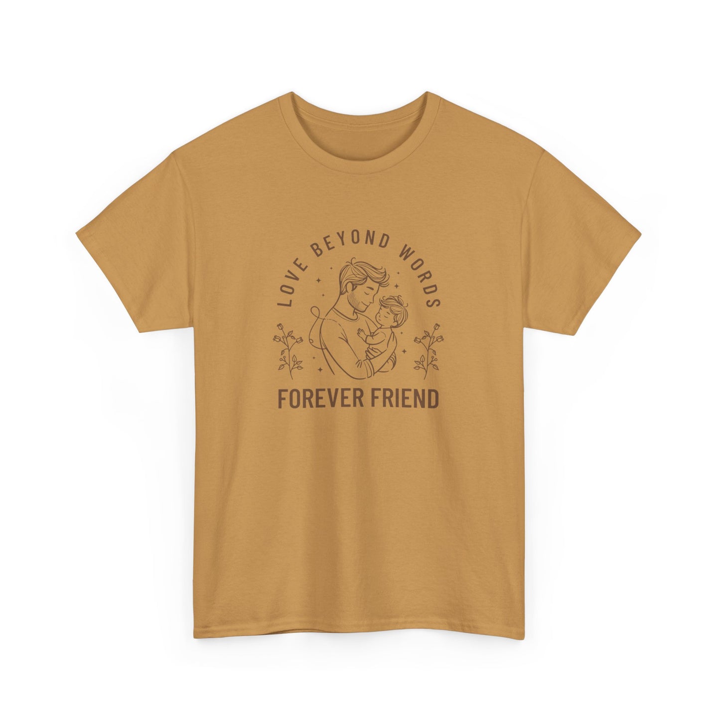 Forever Friend Unisex Heavy Cotton Tee - Love Beyond Words Design