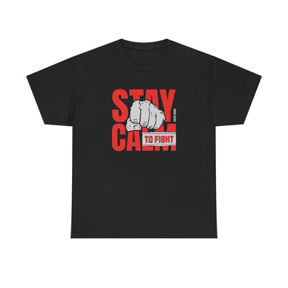 Stay Calm To Fight Men Heavy Cotton Tee - Motivational T-Shirt for Activists & Supporters