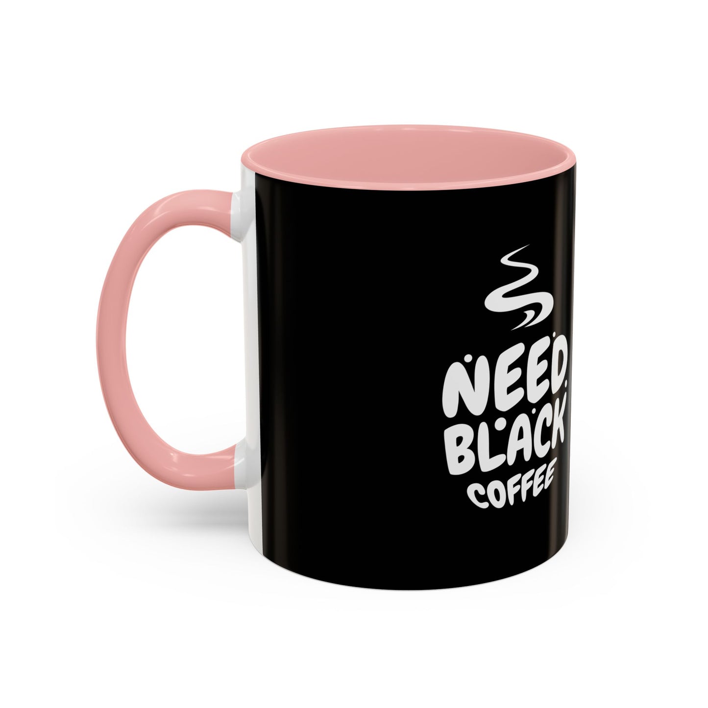 Need Black Coffee Accent Mug - Perfect Gift for Coffee Lovers