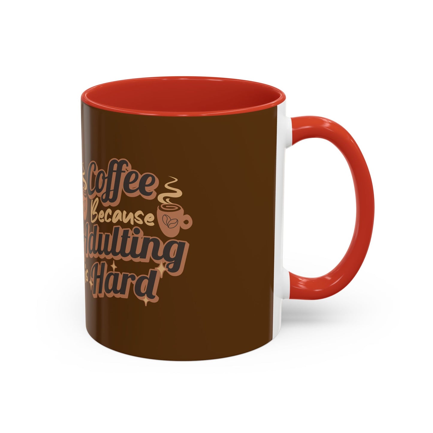 Funny Adulting Coffee Mug - "Coffee Because Adulting is Hard" - 11oz & 15oz Options