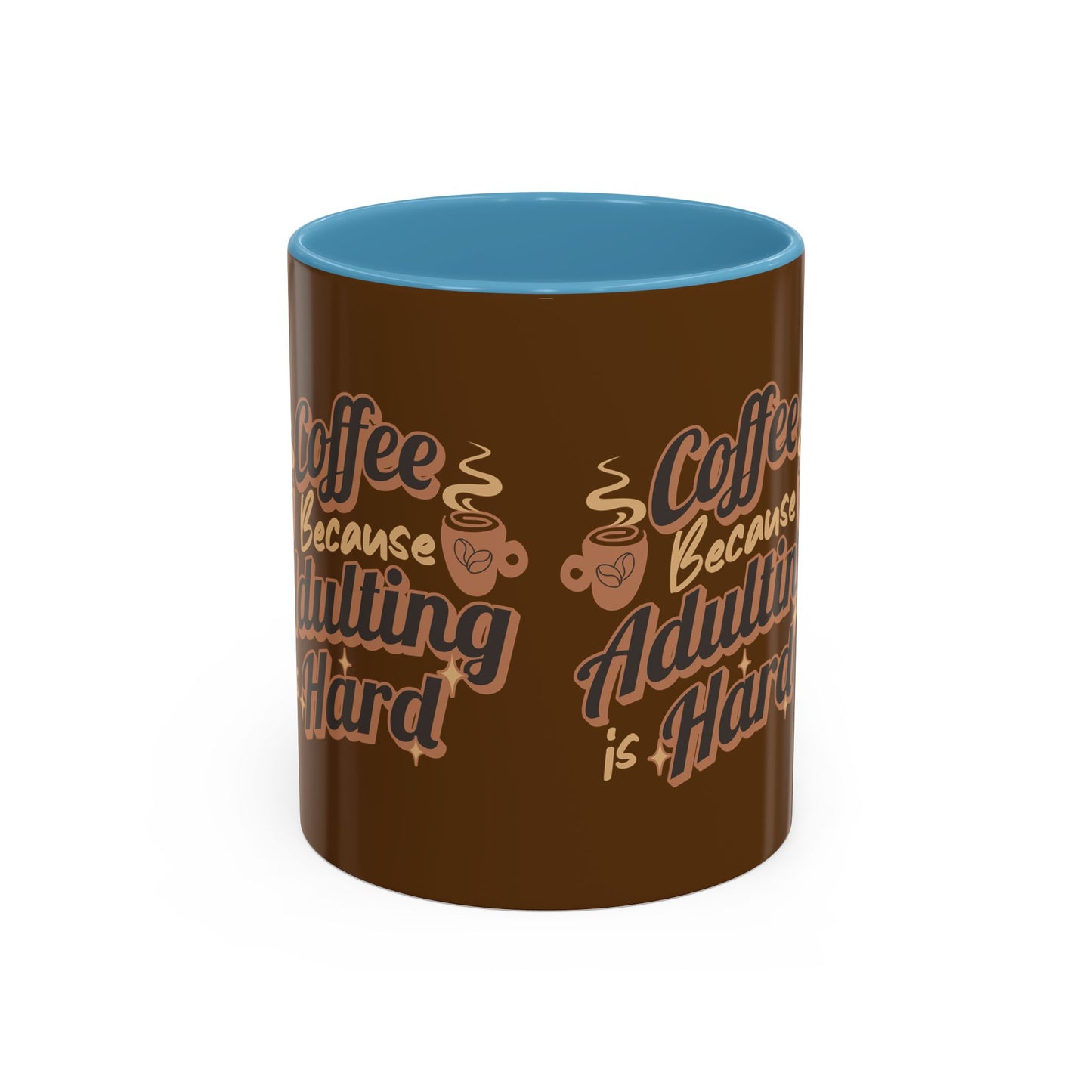 Funny Adulting Coffee Mug - "Coffee Because Adulting is Hard" - 11oz & 15oz Options