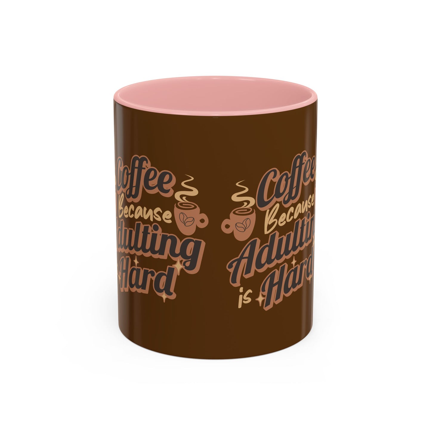 Funny Adulting Coffee Mug - "Coffee Because Adulting is Hard" - 11oz & 15oz Options