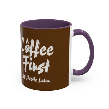 Coffee First Accent Mug - Motivational 11oz & 15oz