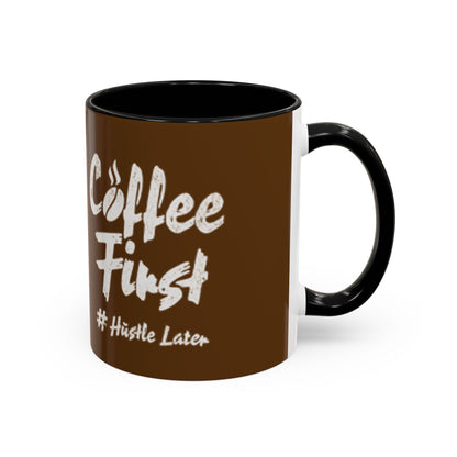 Coffee First Accent Mug - Motivational 11oz & 15oz