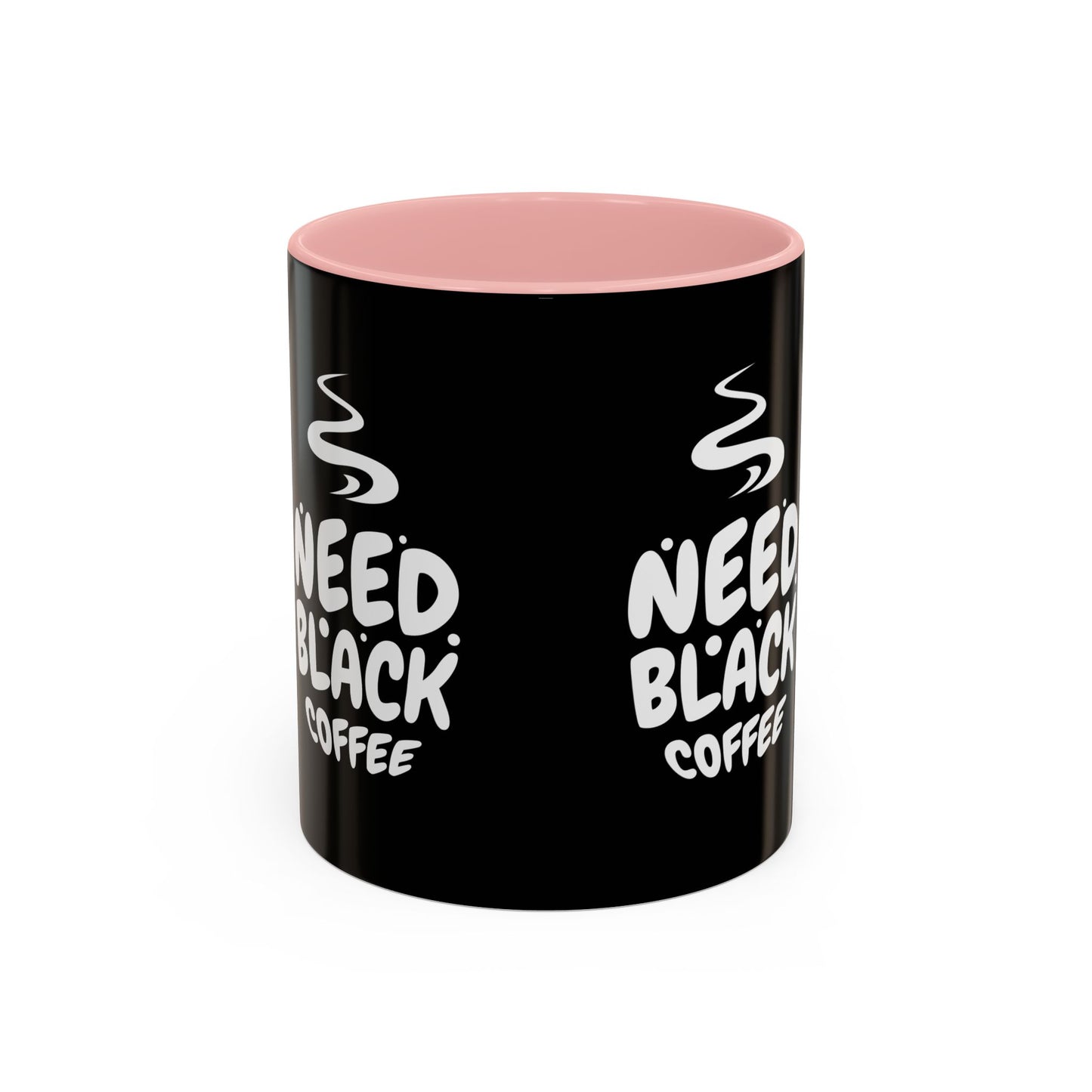 Need Black Coffee Accent Mug - Perfect Gift for Coffee Lovers