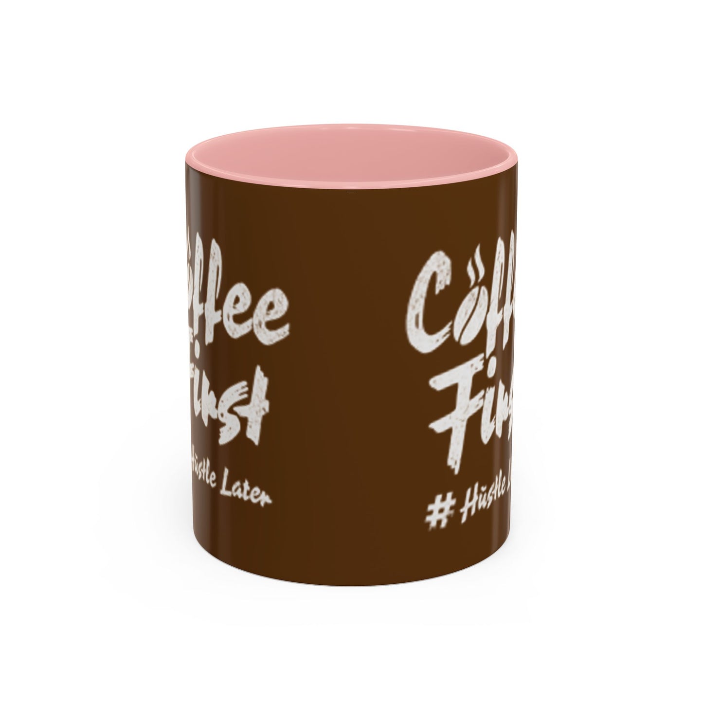 Coffee First Accent Mug - Motivational 11oz & 15oz