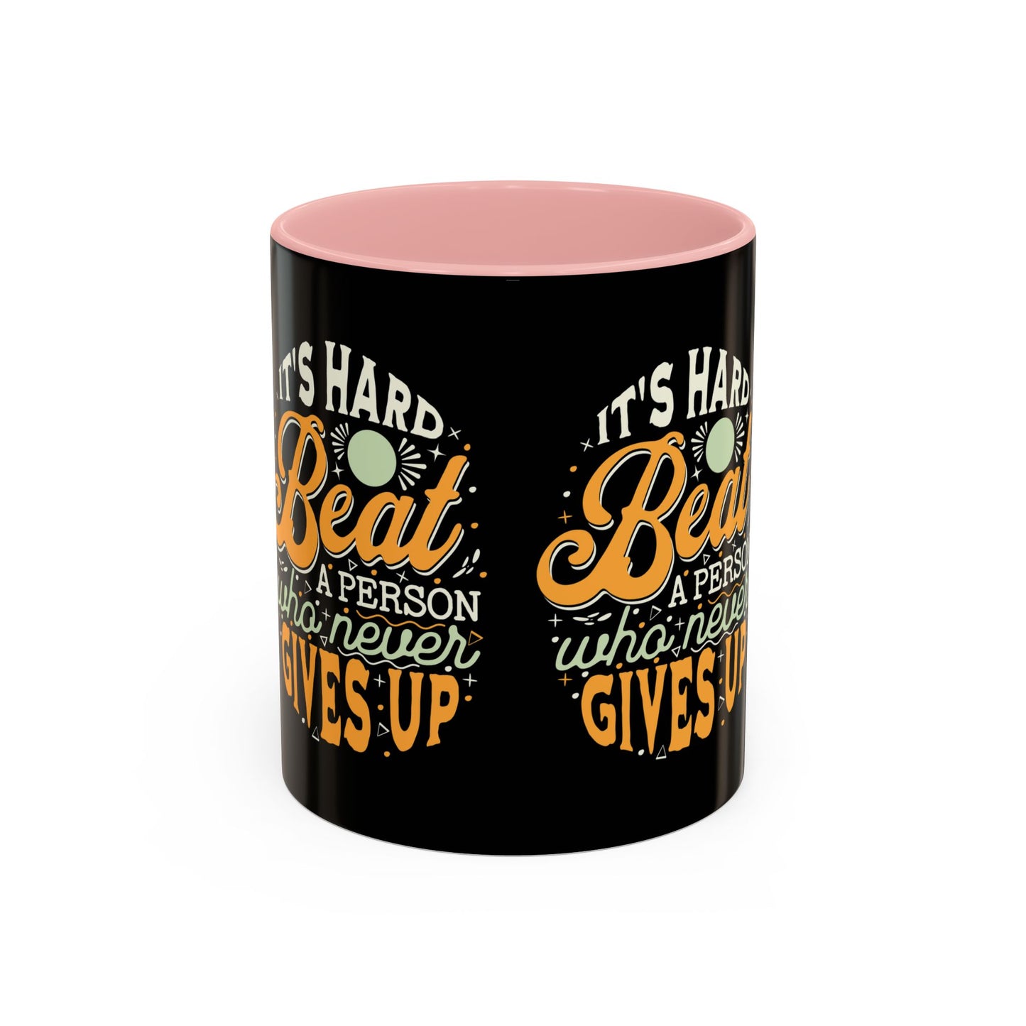 Motivational Coffee Mug - "It's Hard to Beat a Person Who Never Gives Up" - 11 & 15oz