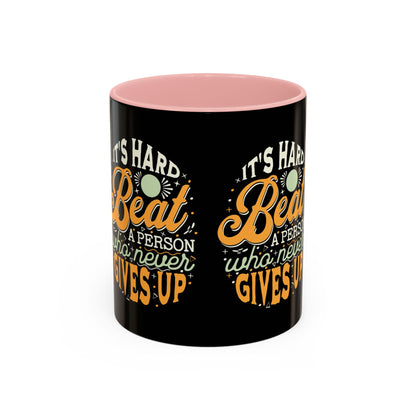 Motivational Coffee Mug - "It's Hard to Beat a Person Who Never Gives Up" - 11 & 15oz