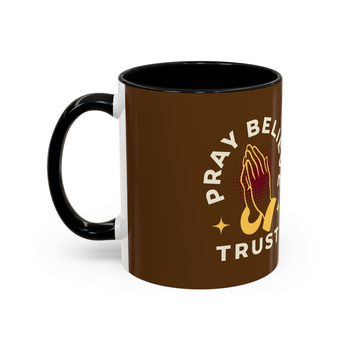 Inspirational Pray Believe Trust Coffee Mug - 11oz & 15oz