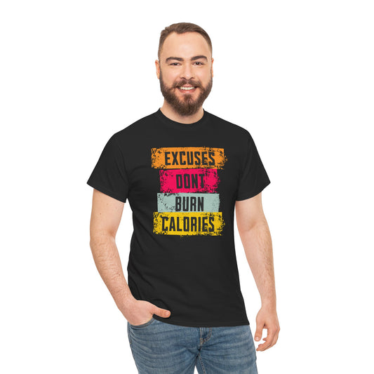 Motivational Men Heavy Cotton T-Shirt - 'Excuses Don't Burn Calories'