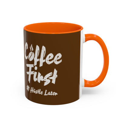 Coffee First Accent Mug - Motivational 11oz & 15oz