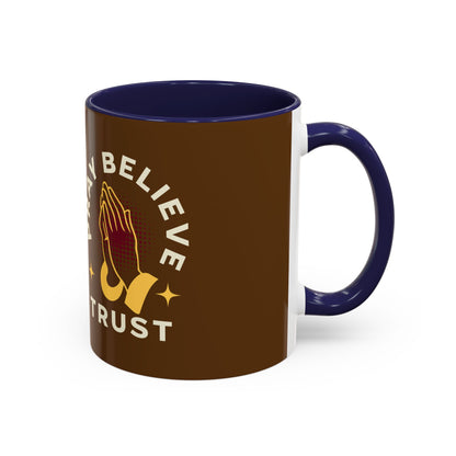 Inspirational Pray Believe Trust Coffee Mug - 11oz & 15oz