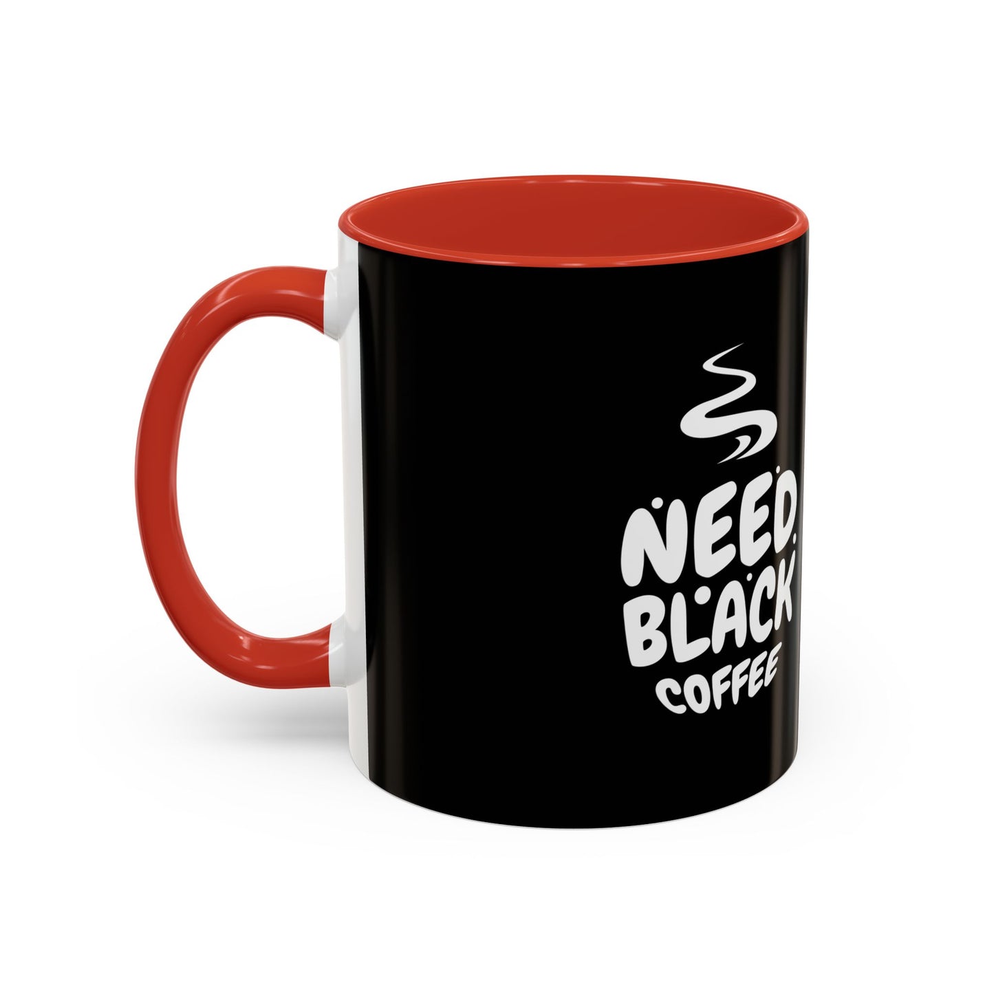 Need Black Coffee Accent Mug - Perfect Gift for Coffee Lovers