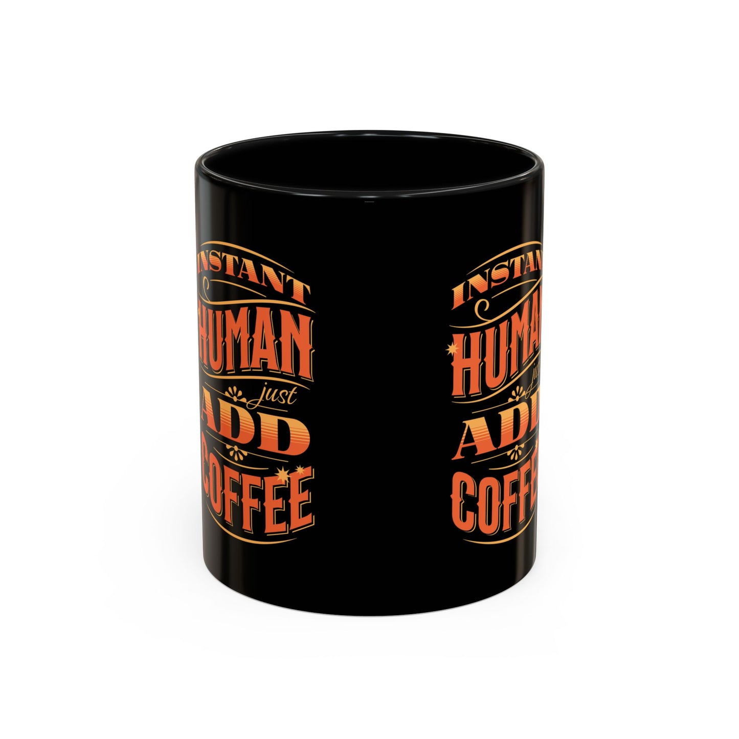 Humorous Instant Coffee Mug - Just Add Coffee (11/15oz)