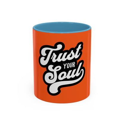 Motivational Accent Coffee Mug - "Trust Your Soul" - Perfect for Daily Inspiration