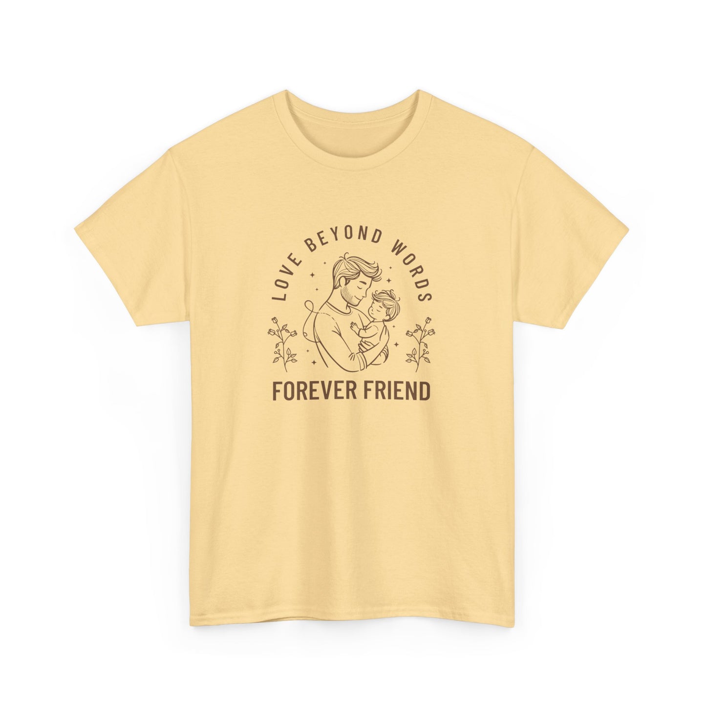 Forever Friend Unisex Heavy Cotton Tee - Love Beyond Words Design