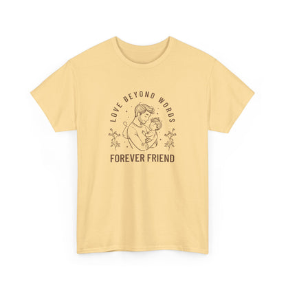 Forever Friend Unisex Heavy Cotton Tee - Love Beyond Words Design