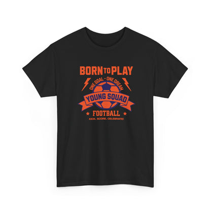 Football Young Squad Men  Cotton T-Shirt  - Born to Play