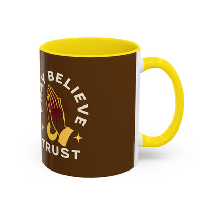 Inspirational Pray Believe Trust Coffee Mug - 11oz & 15oz