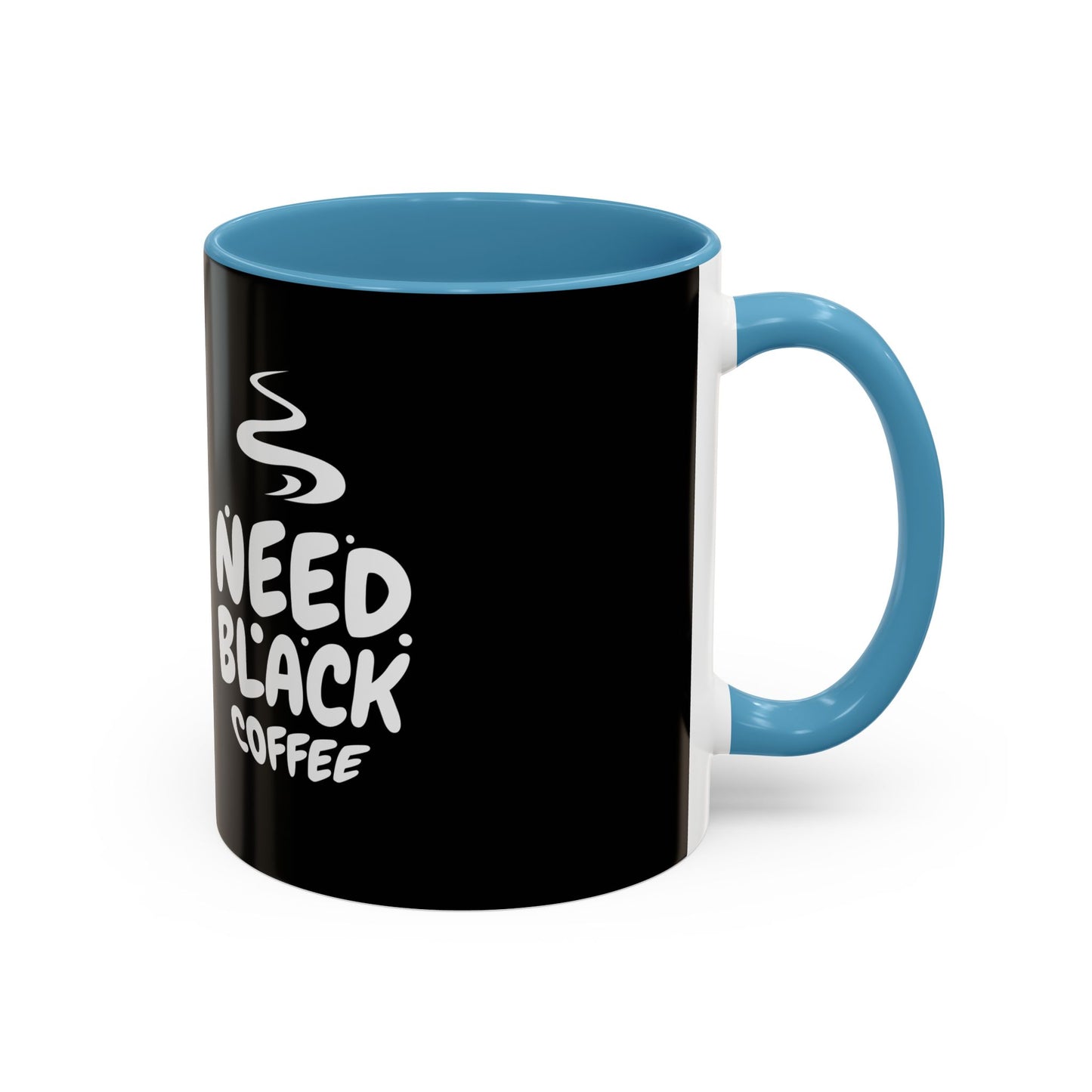 Need Black Coffee Accent Mug - Perfect Gift for Coffee Lovers