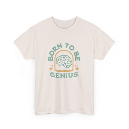 men Heavy Cotton Tee - Born to be Genius Inspirational Tee