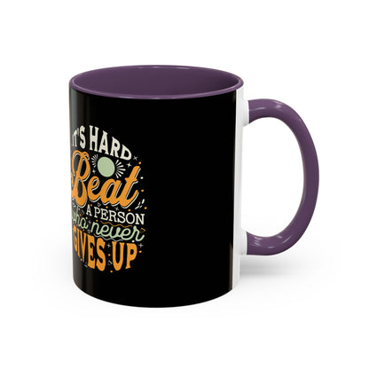 Motivational Coffee Mug - "It's Hard to Beat a Person Who Never Gives Up" - 11 & 15oz