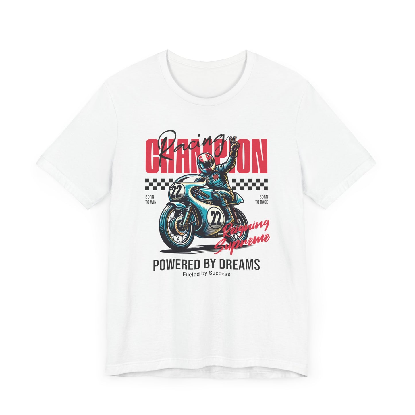 Motorcycle Racing Champion Tee - Powered by Dreams & Biker Design