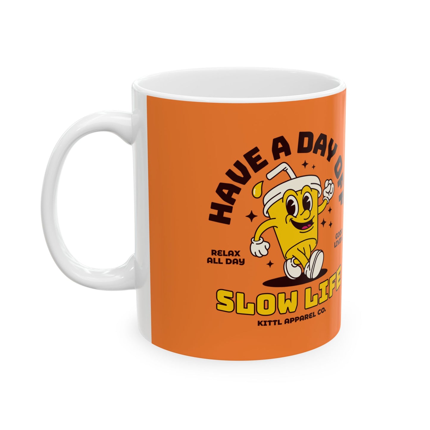 Have a Day Off Ceramic Mug - Relax All Day Slow Life Coffee Cup