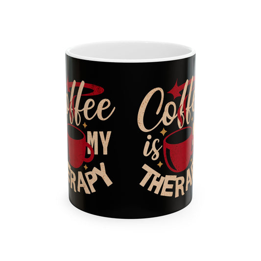 Coffee is My Therapy Ceramic Mug - 11oz & 15oz