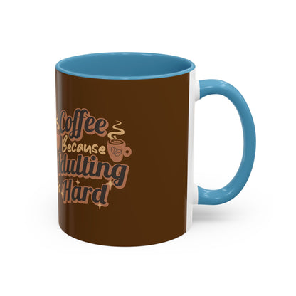 Funny Adulting Coffee Mug - "Coffee Because Adulting is Hard" - 11oz & 15oz Options