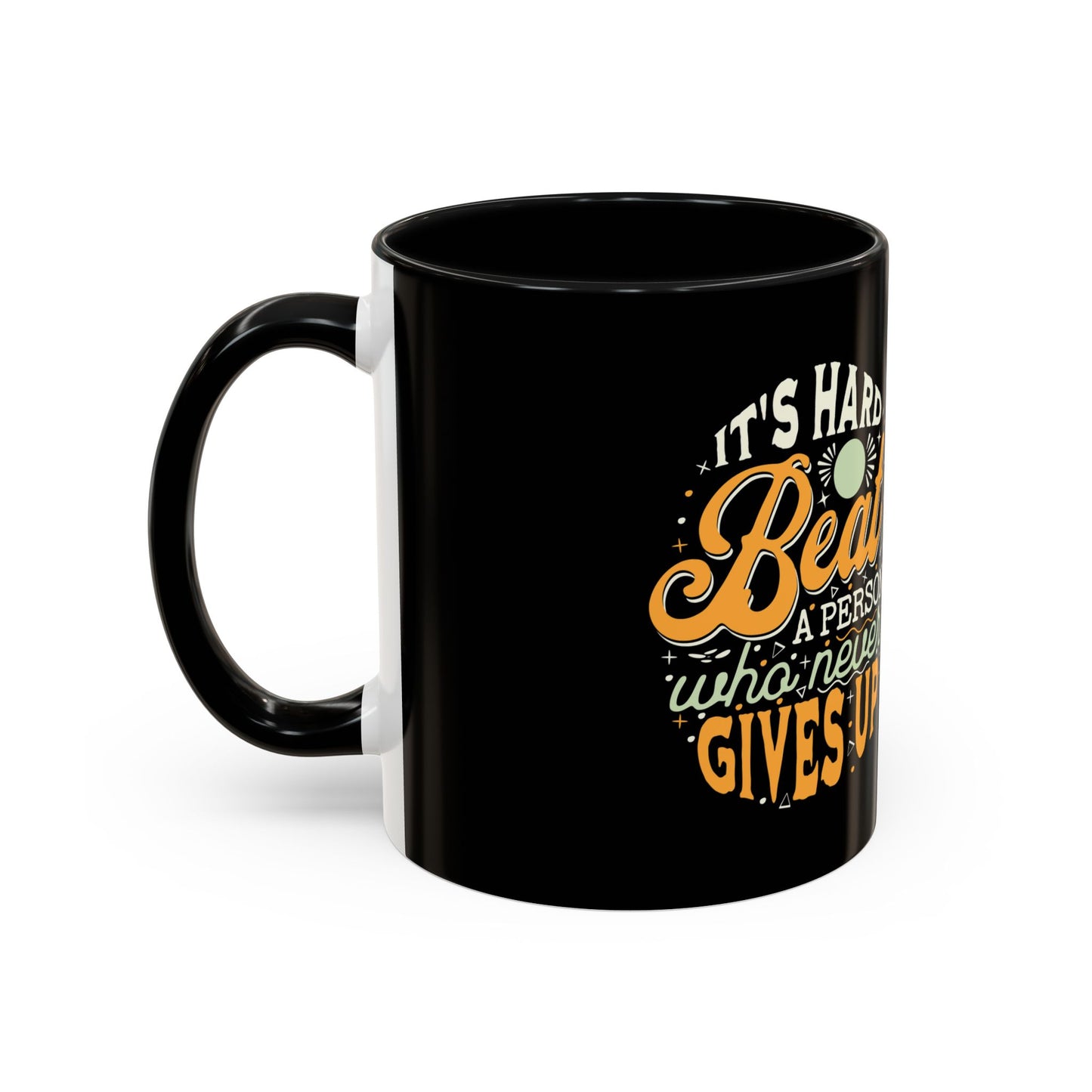 Motivational Coffee Mug - "It's Hard to Beat a Person Who Never Gives Up" - 11 & 15oz