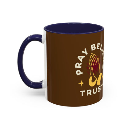 Inspirational Pray Believe Trust Coffee Mug - 11oz & 15oz