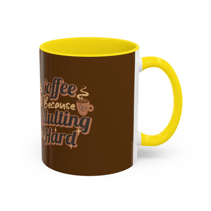 Funny Adulting Coffee Mug - "Coffee Because Adulting is Hard" - 11oz & 15oz Options