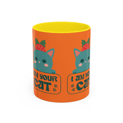 I Am Your Cat Accent Coffee Mug - Fun Gift for Cat Lovers