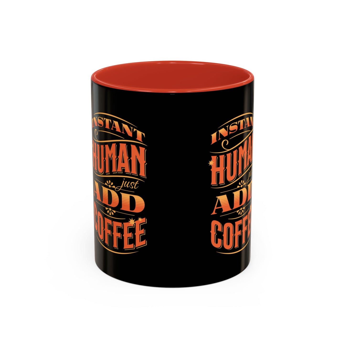 Humorous Instant Coffee Mug - Just Add Coffee (11/15oz)