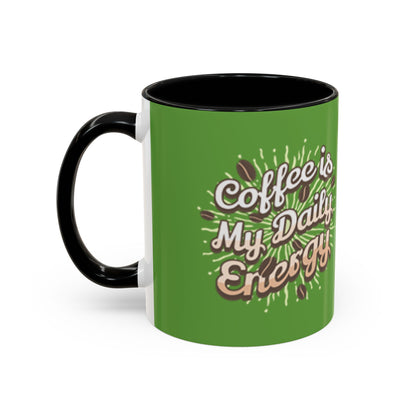 Coffee Is My Daily Energy Mug - Fun Green Accent Coffee Cup for Coffee Lovers