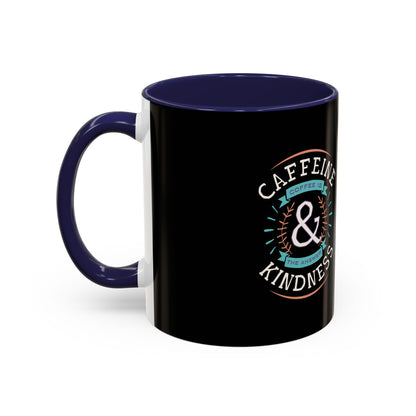 Caffeine & Kindness Coffee Mug - 11oz & 15oz Black Accent Mug