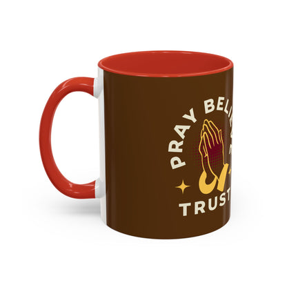 Inspirational Pray Believe Trust Coffee Mug - 11oz & 15oz