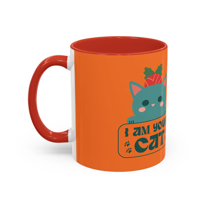 I Am Your Cat Accent Coffee Mug - Fun Gift for Cat Lovers