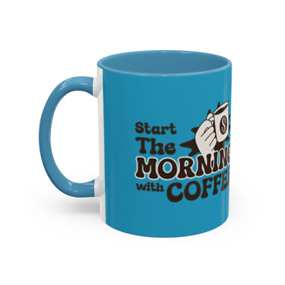 Motivational Coffee Mug - Start the Morning with Coffee